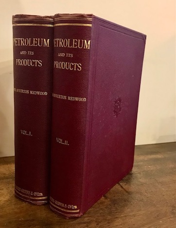 Boverton Redwood Petroleum. A treatise on... Second edition thoroughly revised and enlarged. In two volumes 1906 London Charles Griffin & Company